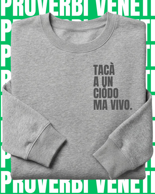 Felpa TACA' A UN CIODO MA VIVO