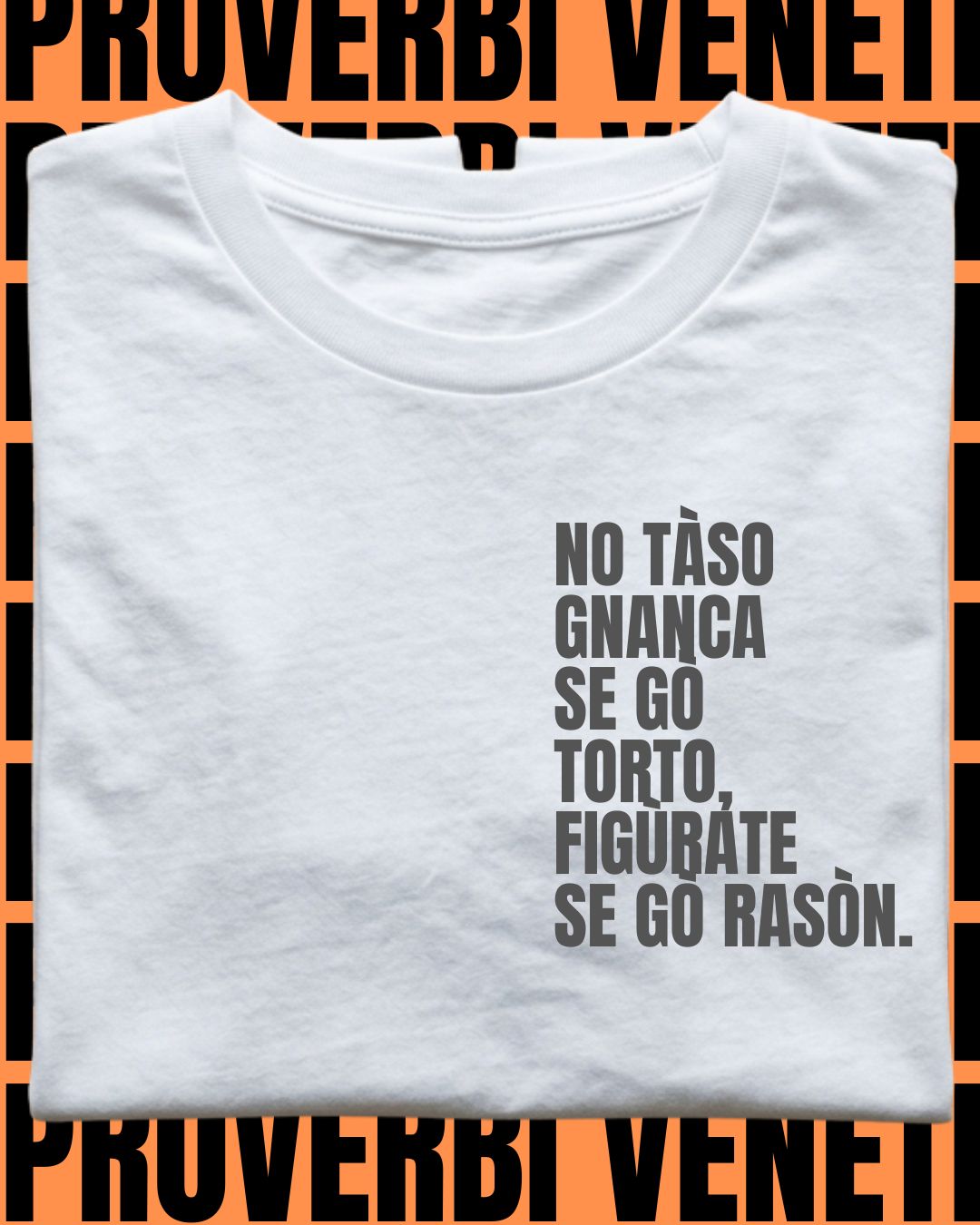 T-shirt NO TASO GNANCA SE GO TORTO