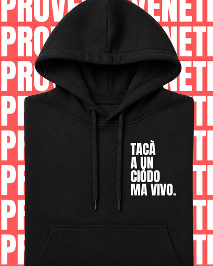 Felpa TACA' A UN CIODO MA VIVO