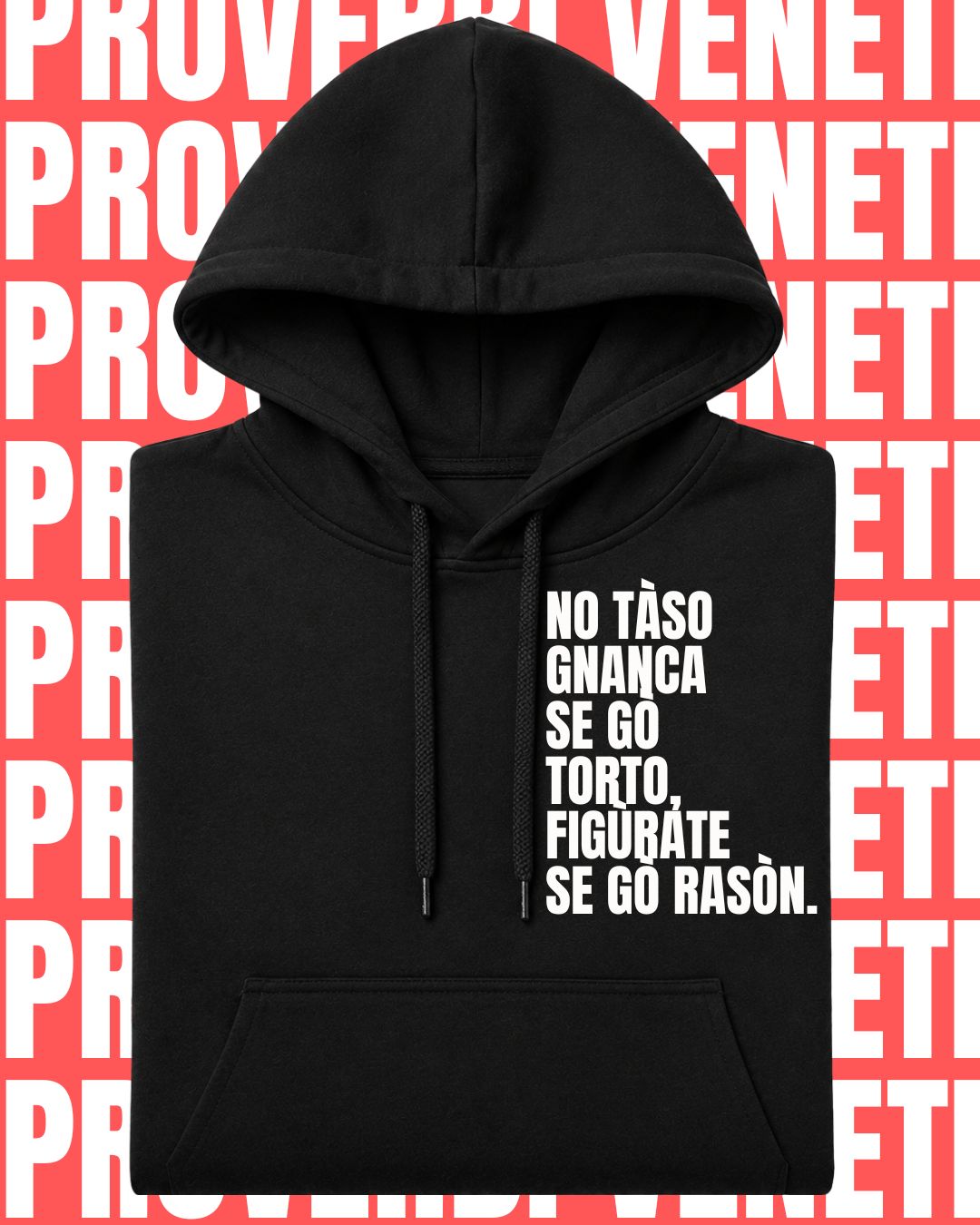 Felpa NO TASO GNANCA SE GO TORTO