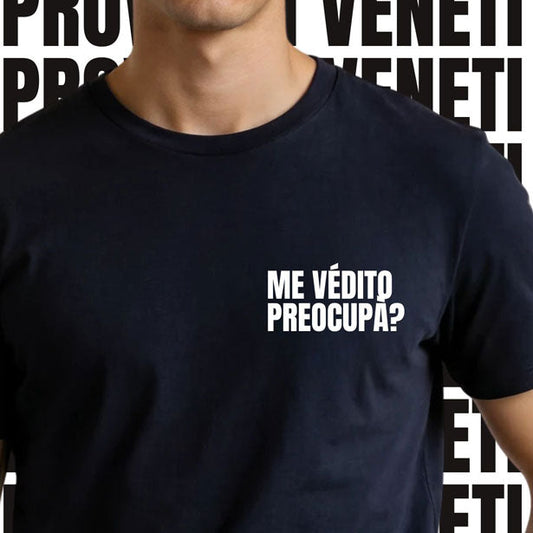 T-shirt ME VEDITO PREOCUPA?