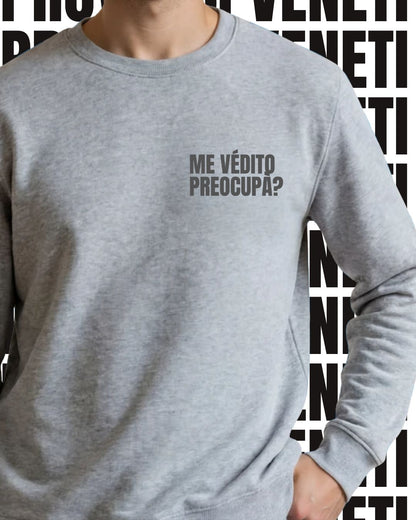 Felpa ME VEDITO PREOCUPA?