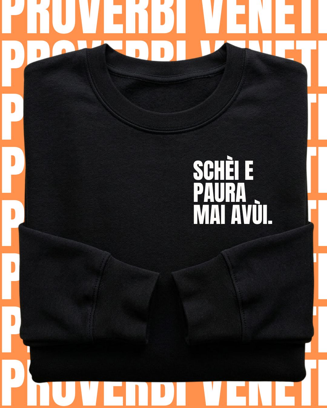 Felpa SCHÈI E PAURA MAI AVÙI
