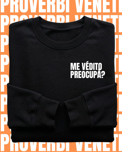 Felpa ME VEDITO PREOCUPA?