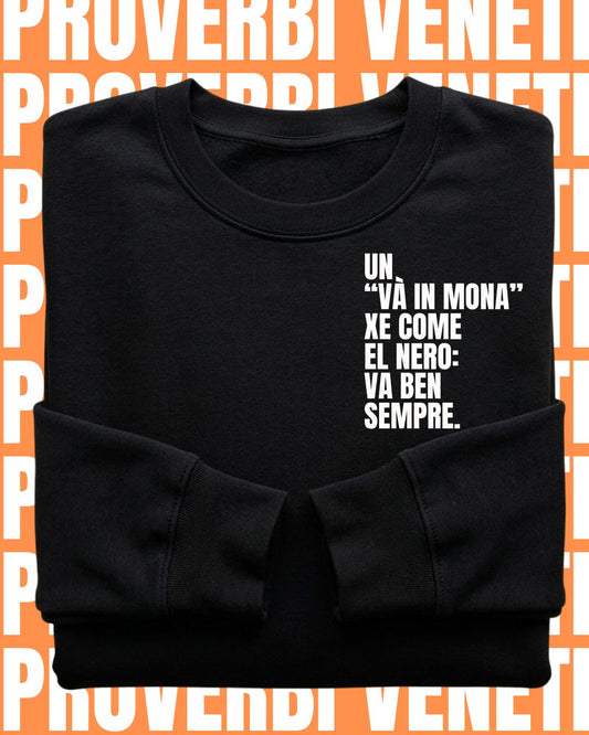 Felpa UN “VÀ IN MONA” XE COME EL NERO: VA BEN SEMPRE