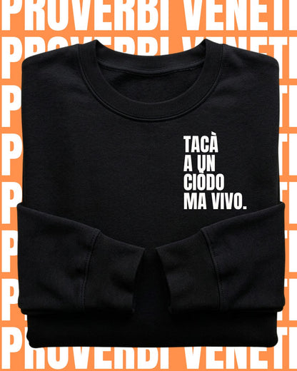 Felpa TACA' A UN CIODO MA VIVO