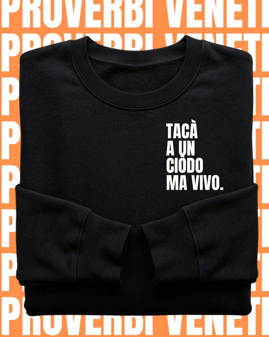 Felpa TACA' A UN CIODO MA VIVO