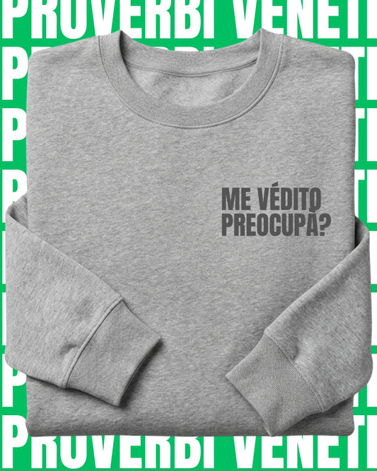 Felpa ME VEDITO PREOCUPA?
