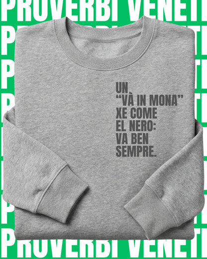 Felpa UN “VÀ IN MONA” XE COME EL NERO: VA BEN SEMPRE
