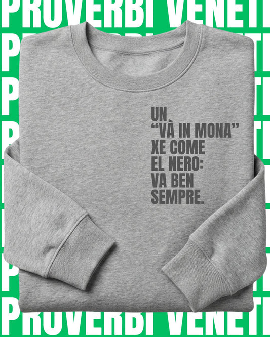 Felpa UN “VÀ IN MONA” XE COME EL NERO: VA BEN SEMPRE