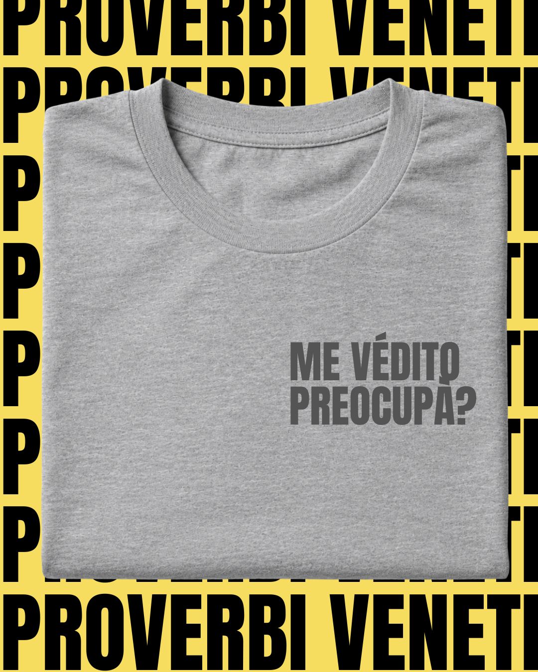 T-shirt ME VEDITO PREOCUPA?