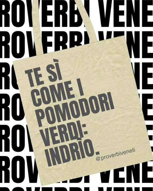 Shopper TE SI COME I POMODORI VERDI: INDRIO!