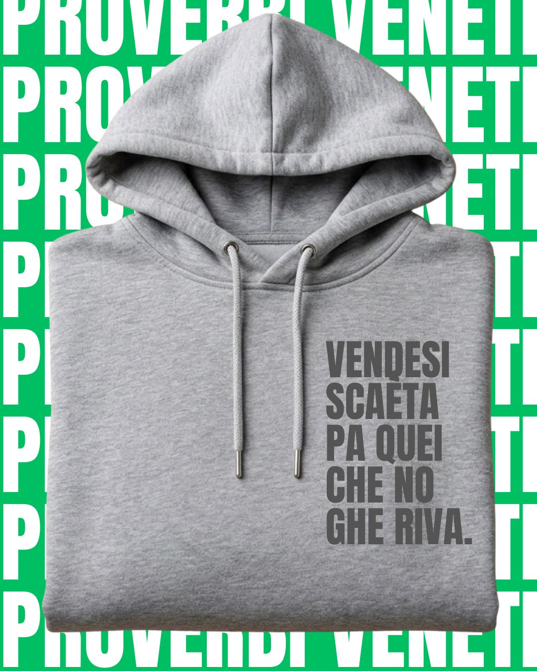 Felpa VENDESI SCAETA PA QUEI CHE NO GHE RIVA