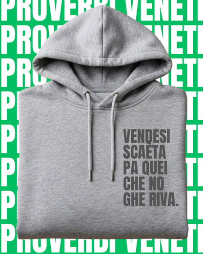 Felpa VENDESI SCAETA PA QUEI CHE NO GHE RIVA