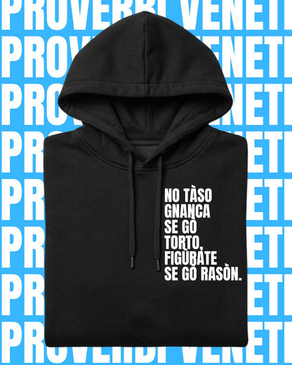 Felpa NO TASO GNANCA SE GO TORTO