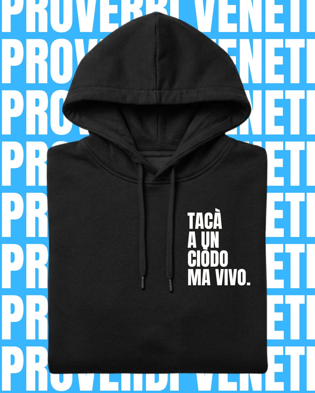 Felpa TACA' A UN CIODO MA VIVO