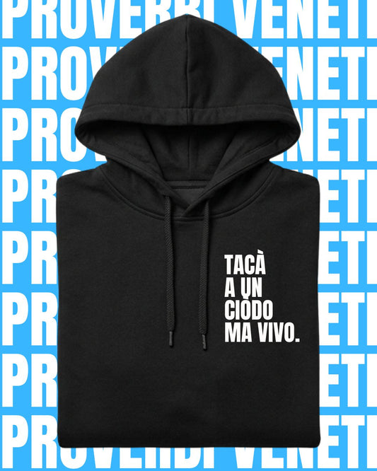 Felpa TACA' A UN CIODO MA VIVO