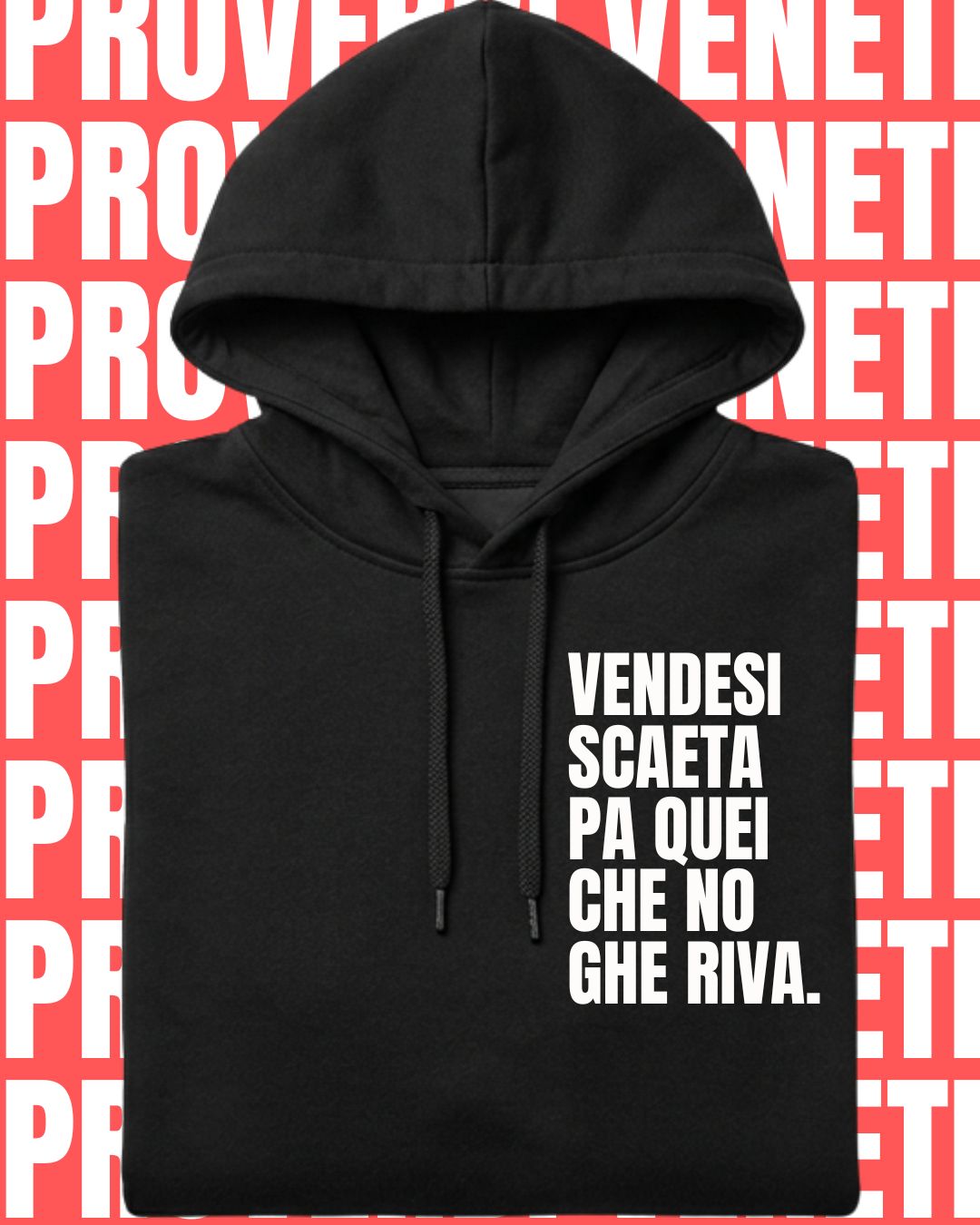 Felpa VENDESI SCAETA PA QUEI CHE NO GHE RIVA