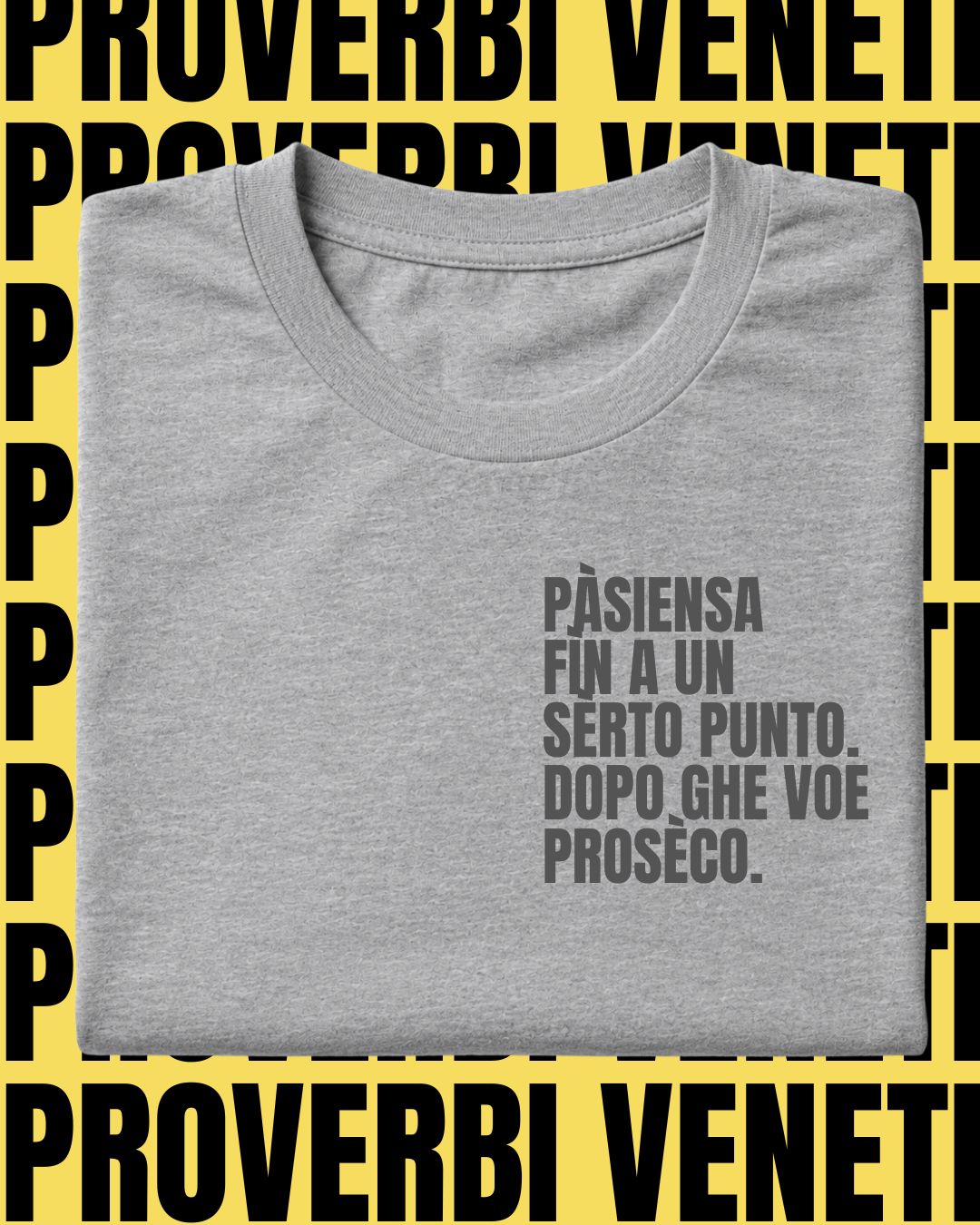 T-shirt PASIENZA FIN A UN SERTO PUNTO. POI GHE VOE PROSECO