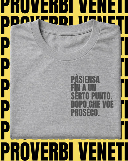 T-shirt PASIENZA FIN A UN SERTO PUNTO. POI GHE VOE PROSECO