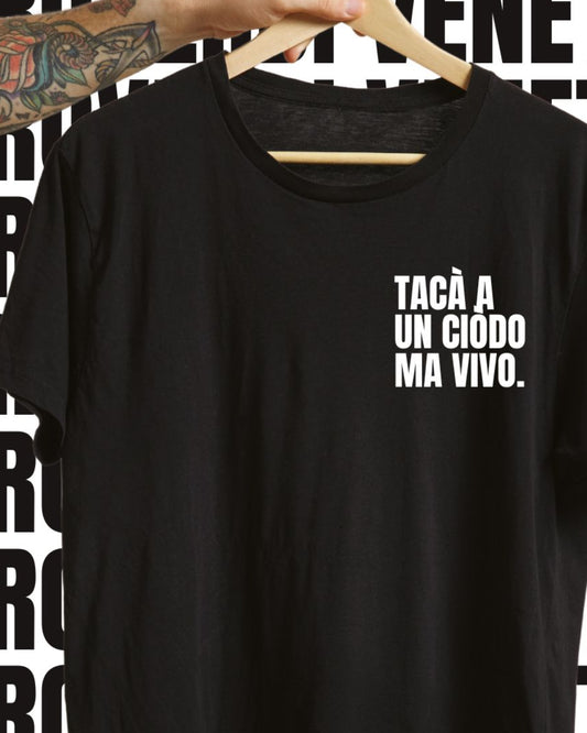 T-shirt TACA' A UN CIODO MA VIVO