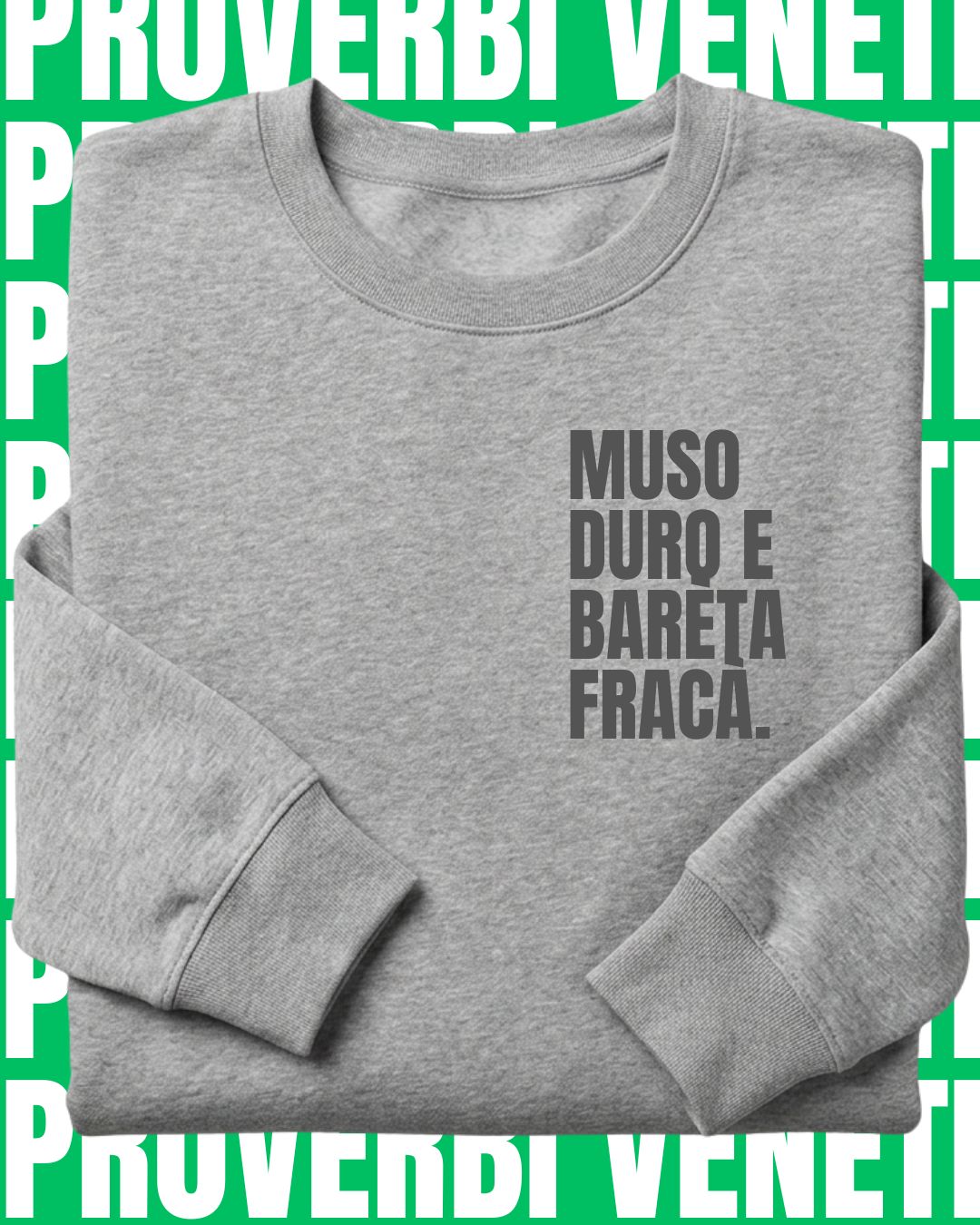 Felpa MUSO DURO E BARETA FRACA'