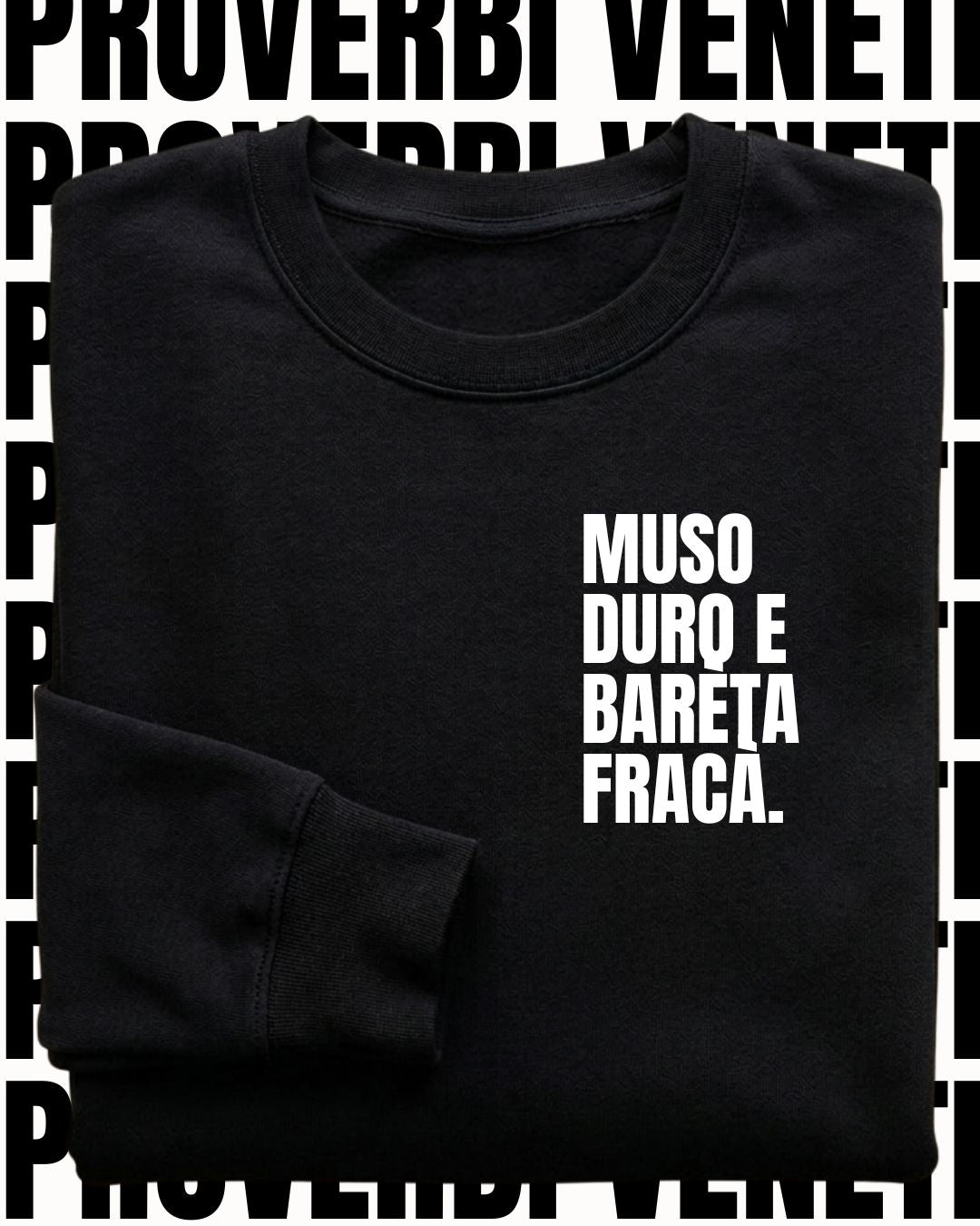 Felpa MUSO DURO E BARETA FRACA'
