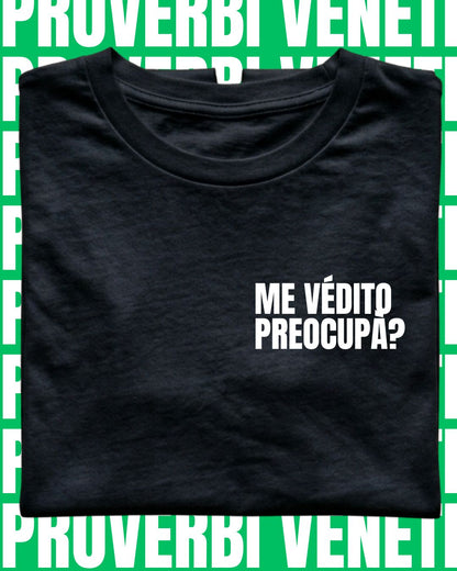 T-shirt ME VEDITO PREOCUPA?