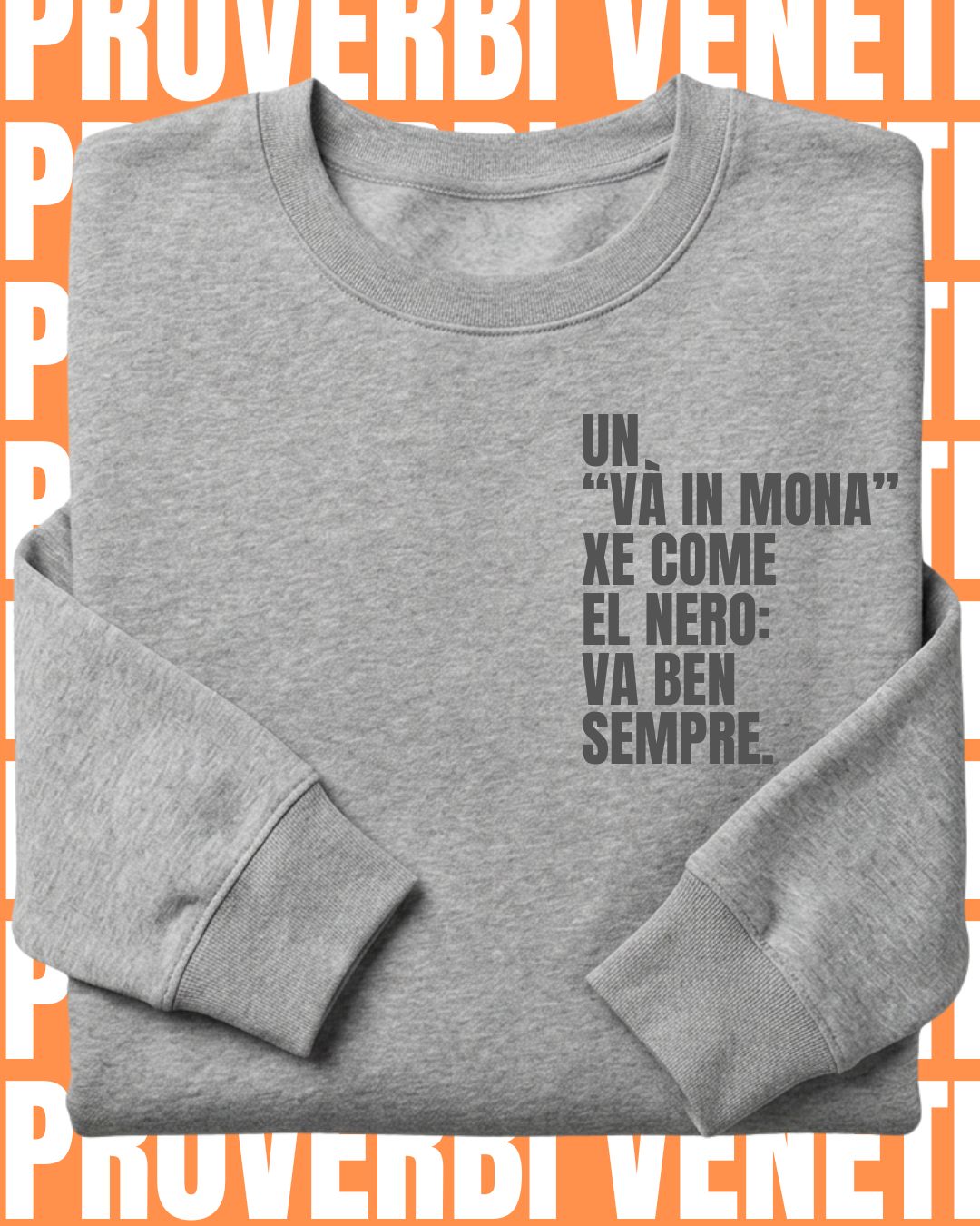 Felpa UN “VÀ IN MONA” XE COME EL NERO: VA BEN SEMPRE