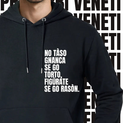 Felpa NO TASO GNANCA SE GO TORTO