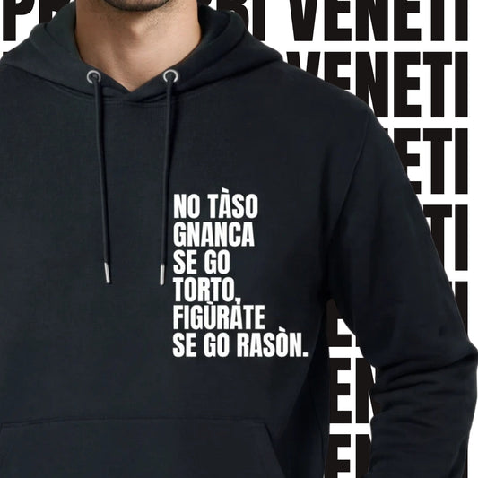 Felpa NO TASO GNANCA SE GO TORTO