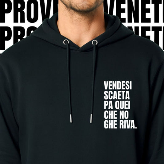 Felpa VENDESI SCAETA PA QUEI CHE NO GHE RIVA