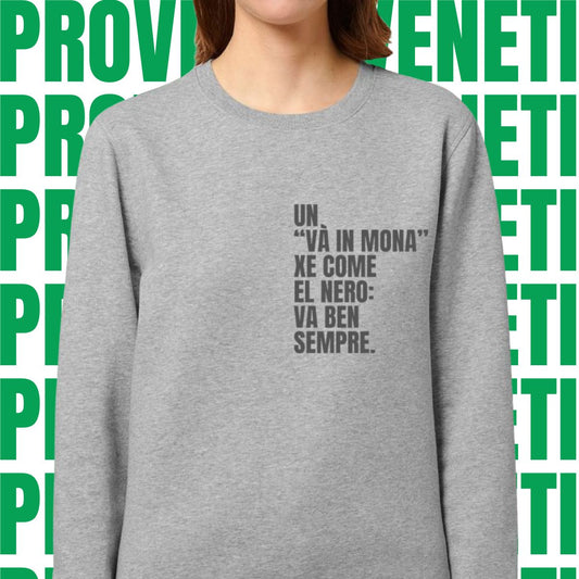 Felpa UN “VÀ IN MONA” XE COME EL NERO: VA BEN SEMPRE