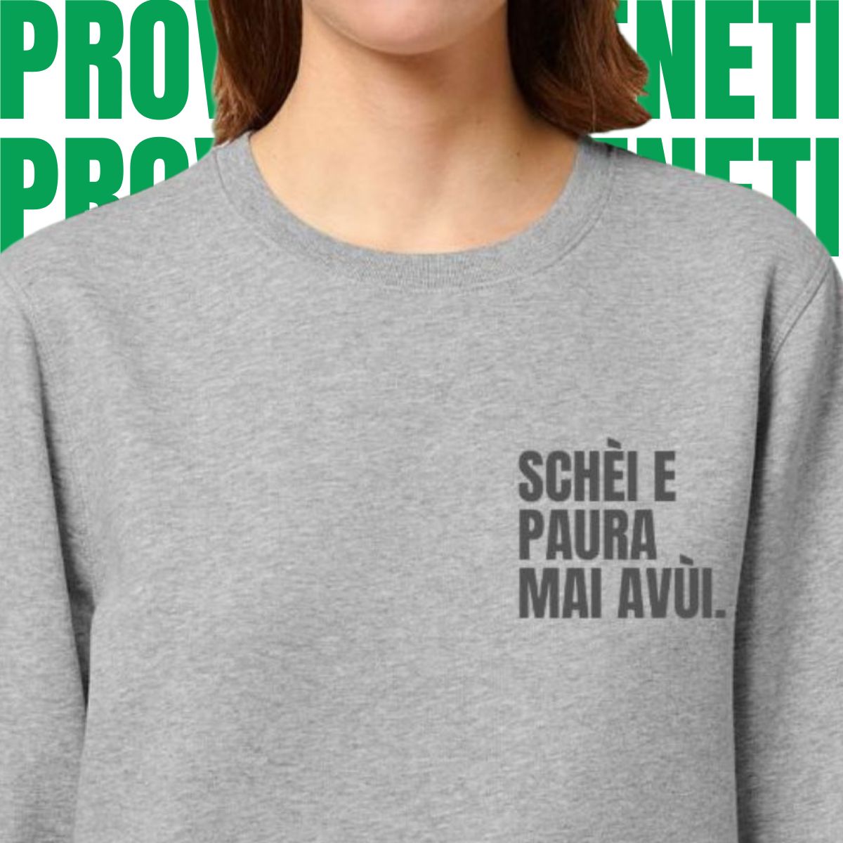 Felpa SCHÈI E PAURA MAI AVÙI