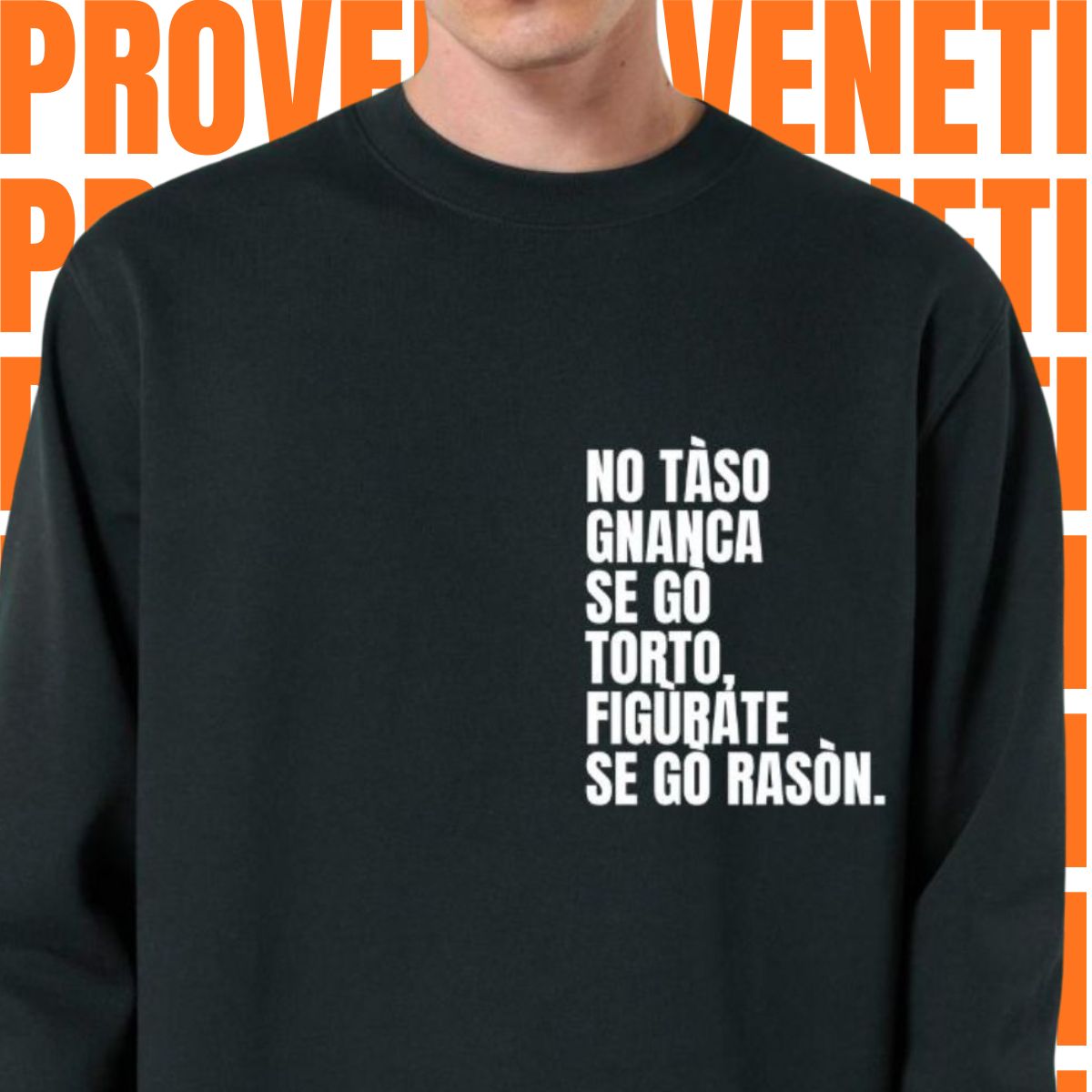 Felpa NO TASO GNANCA SE GO TORTO