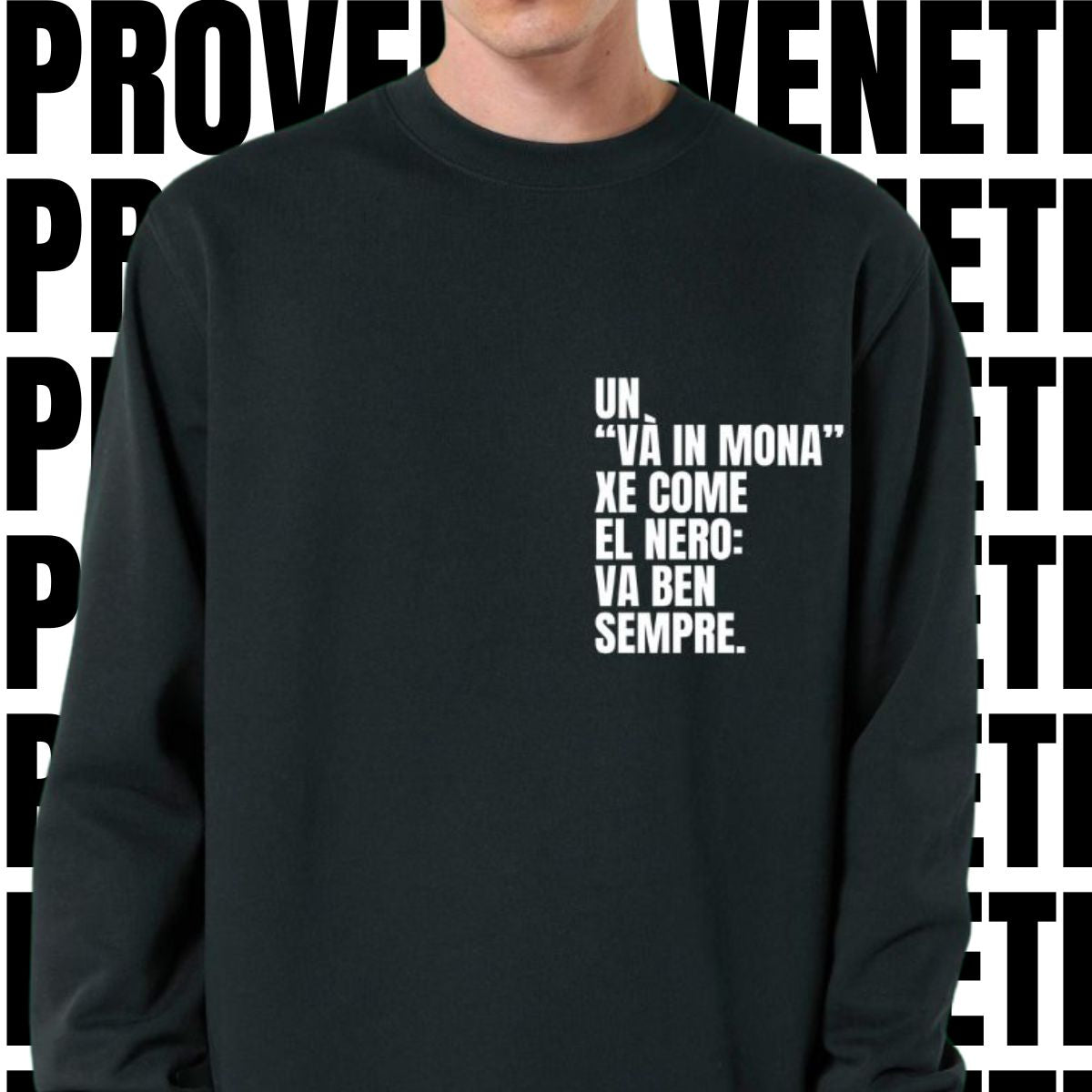 Felpa UN “VÀ IN MONA” XE COME EL NERO: VA BEN SEMPRE