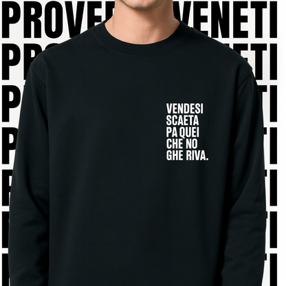 Felpa VENDESI SCAETA PA QUEI CHE NO GHE RIVA