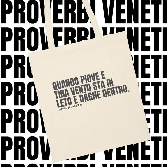 Shopper QUANDO PIOVE E TIRA VENTO STA IN LETO E DAGHE DENTRO